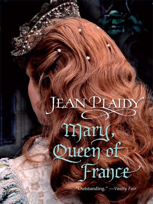 Title details for Mary, Queen of France by Jean Plaidy - Available